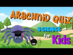 Arachnid Quiz | Science for Kids