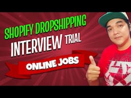 Online Jobs Shopify Dropshipping Client Trial During Interview 2025 Step By Step Turorial