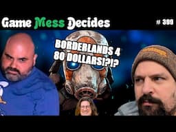 BORDERLANDS 4 PRICING | Game Mess Decides 399