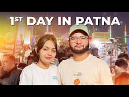 My 1st Day In Patna