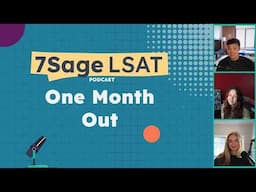 One Month Out | 7Sage LSAT Podcast
