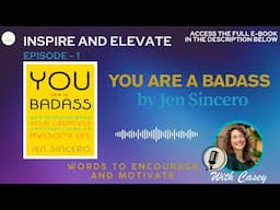 You Are A Bad@ss by Jen Sincero - Inspire and Elevate Podcast - Episode 1
