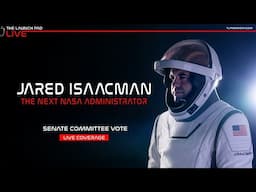VOTE! Jared Isaacman NASA Administrator Senate Committee Vote
