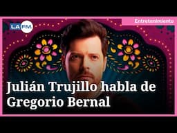 Así describe Julián Trujillo a su personaje Gregorio Bernal en La Hija del Mariachi
