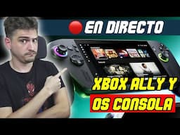 ESPECIAL XBOX OS/Windows Gaming Edition y ASUS ROG XBOX ALLY!