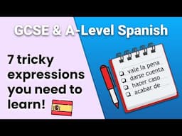 7 Tricky Expressions at GCSE & A-Level Spanish
