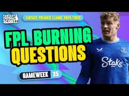 FPL HARRY & SONALDO! | GW35 FPL BURNING QUESTIONS 🔥| Fantasy Premier League Tips 2024/25