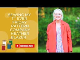 Sewing my first EVER Friday Pattern Company Heather Blazer | in collaboration with Loves Red Sews