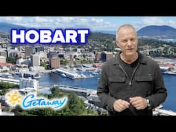Hobart Old & New | Getaway 2025