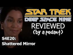 Deep Space Nine Reviewed! (by a pedant) S4E20: SHATTERED MIRROR