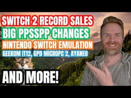 Big Changes for PPSSPP, Switch Emulation Improvements, Switch 2 Record Sales, RIP Physical Games