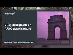 5 critical APAC travel market projections you need to know #Phocuswright research
