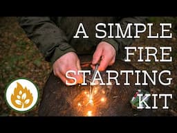 A Simple Fire Starting Kit - expedition, survival, bushcraft, preparedness and overlanding