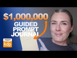Create A $1,000,000 Guided Prompt Journal - Low Content Book Publishing On Amazon KDP