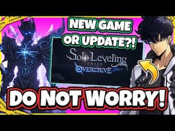 OFFICIAL NEWS! CALM DOWN! EVERYTHING IS OKAY! NEW GAME OR UPDATE?! [Solo Leveling: Arise Overdrive]