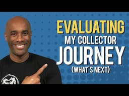Evaluating My Collector Journey; After 7 Years