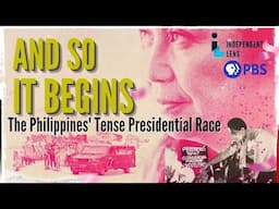 The Philippines' Tense Presidential Race | And So It Begins Trailer | Independent Lens | PBS