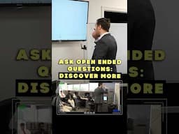 Ask open ended questions: Discover More!