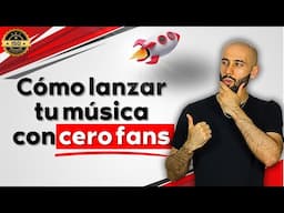 CÓMO lanzar MÚSICA con CERO fans 😳 [6 puntos CLAVE para 2025]