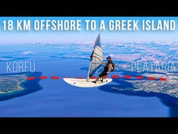 Windsurfing 18km Into the Open Sea - Destination: Greek Island!