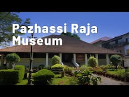 Pazhassi Raja Museum and Art Gallery in Kozhikode | Kerala’s Legacy Through History & Art