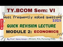QUICK REVISION LECTURE OF MODULE 2 TYBCOM ECONOMICS SEM6|MODT IMP QUESTIONS @ProfSanaAnsari