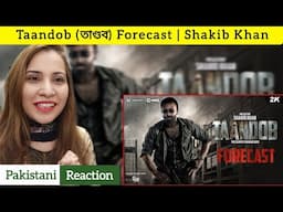 Pakistani Reaction on Taandob (তাণ্ডব) Forecast | Shakib Khan | Jaya | Sabila | Raihan Rafi