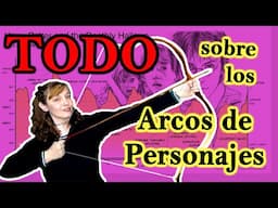 📖 TODO sobre los arcos de personajes | Escribir y publicar un libro | ✞ El Lado Oscuro ✞