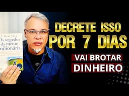 Repita Isso por 7 Dias !  O Dinheiro Virá  Em Abundância -  EP 05