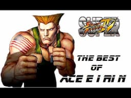 The Best of ACE・EIRIN [Guile] - SSF4 & AE Ver.2012