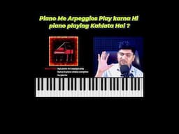🎹✨ Piano Me Arpeggios Play karna Hi 
piano playing Kahlata Hai Kya ? ✨🎶