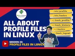 Session - 23 | Mastering Profile Files in Linux | ~/.bashrc, ~/.profile, and More | Nehra Classes