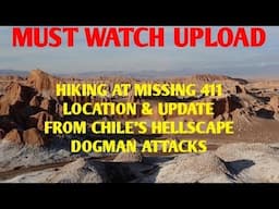 #DOGMAN, HIKING AT MISSING 411'S LOCATION ADIRONDACKS & UPDATE FROM CHILE HELLSCAPE DOGMAN ATTACKS