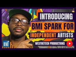 INTRODUCING BMI SPARK FOR INDEPENDENT ARTISTS | MUSIC INDUSTRY TIPS