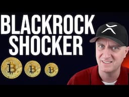 🚨BLACKROCK SHOCKER!🚨 XRP HOLDERS NEED TO SEE THIS NOW!🔥