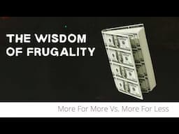 It's Time To Master The Art Of Frugality | Why Frugality Is The Key To Thriving In Today's Economy