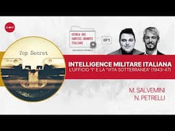 L'Ufficio I e la "Vita Sotterranea" dell'Intelligence Militare Italiana (1943-47) | con N. Petrelli