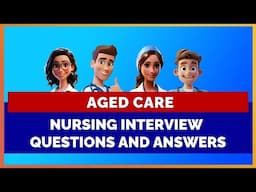 Aged Care Nursing Interview Questions and Answers - Mihiraa