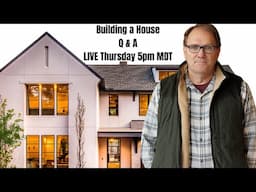 Build Your Own House Q & A