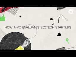 How does a VC evaluate biotech startups?