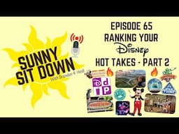 🔴 LIVE | Sunny Sit Down | Episode 65 | Ranking Disney Hot Takes - Part 2