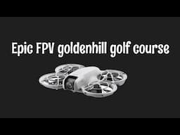Epic FPV Flight Over Golden Hill Golf Course – DJI Avata Neo in Action!