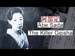 The BRUTAL & TRAGIC Tale of Abe Sada: The KILLER GEISHA