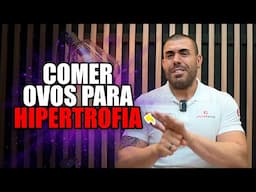 Comer ovo é indispensável para hipertrofia