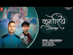 Kunoriye | Singer Suraj Dondiyal | Hungama Studio | Pradeep Dimri | New Jaunsari Song
