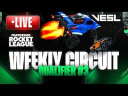 VESL Rocket League Weekly Circuit | Qualifier 3