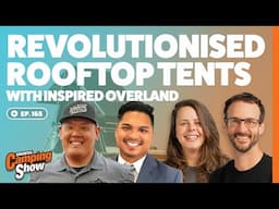 Ep 165 - Revolutionised Rooftop Tents with Inspired Overland