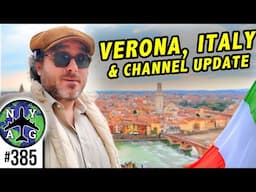 Strolling Through Verona Italy & Channel Update