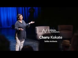 Charu Kokate - People are the key to architecture | Architects, not Architecture.