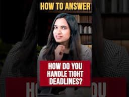 How to Answer "How do you handle tight deadlines?" | HR Round Interview Questions & Answers #9